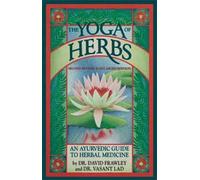 Vasant Lad David Frawley The Yoga of Herbs (Tascabile)