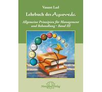 Vasant Lad Lehrbuch des Ayurveda - Band 3: Allgemeine Prinzip (Copertina rigida)