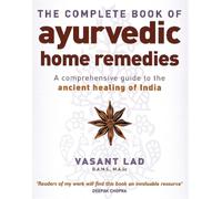 Vasant Lad The Complete Book Of Ayurvedic Home Remedies (Tascabile)