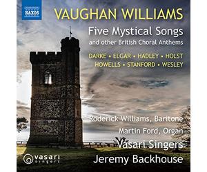 Vasari Singers, Roderick Williams, Julia Smith, Elizabeth Limb, Rachel Limb, Kate Jurka, Martin Ford, Jeremy Backhouse - Ralph Vaughan Williams: Five Mystical Songs and other British Choral Anthems