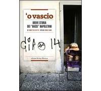 Vascio. Breve storia dei «bassi» napoletani ('O)