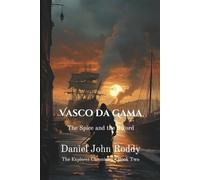 Vasco da Gama: The Spice and the Sword