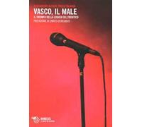 Vasco, il male. Il trionfo della logica dell'identico