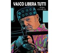 Vasco libera tutti