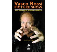 Vasco Rossi picture show. Trent'anni e più di cronache mediatiche - Shapir...