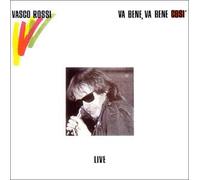 Vasco Rossi - Va Bene Va Bene Cosi
