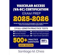 Vascular Access (VA-BC) Certification Exam Prep 2025-2026: Study Guide with Proven Strategies, Full-Length Practice Tests and Detailed Answer Explanations