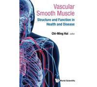 Vascular Smooth Muscle: Structure And Function In Health And Disease