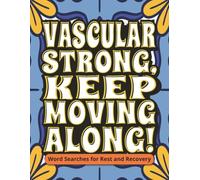 Vascular Strong, Keep Moving Along! Word Searches for Rest and Recovery: Vascular Surgery Gifts | Large Print Fun Word Seek Puzzles to Pass Time, Keep ... Restful Downtime | Includes a Gift Note Page