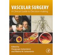 Vascular Surgery: A Clinical Guide to Decision-Making