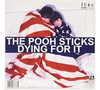 Vaselines/ Pooh Sticks - Dying For It / Dying For It