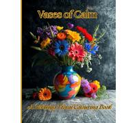 Vases of Calm: A Relaxed floral colouring book