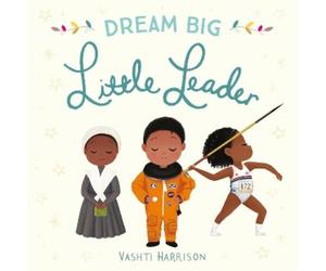 Vashti Harrison Dream Big, Little Leader (Libro di cartone)