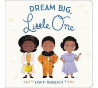 Vashti Harrison Dream Big, Little One (Libro di cartone)