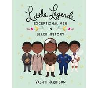 Vashti Harrison Little Legends: Exceptional Men in Black Hist (Copertina rigida)