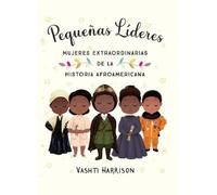 Vashti Harrison Pequeñas líderes: mujeres extraordinarias de (Copertina rigida)