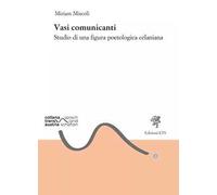 Vasi comunicanti. Studio di una figura poetologica celaniana