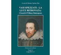 Vasi spezzati-La luce ritrovata: i «Sonetti» di William Shakespeare