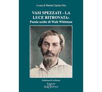 Vasi spezzati-La luce ritrovata: poesie scelte di Walt Whitman