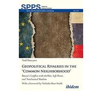Vasif Huseynov Geopolitical Rivalries in the “Common Neighborhood” (Tascabile)