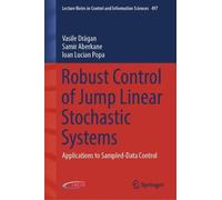 Vasile Drăgan Samir Aberkane Robust Control of Jump Linear S (Copertina rigida)