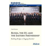 Vasile Rotaru Russia, the EU, and the Eastern Partnership (Tascabile)