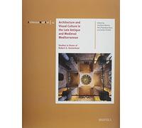 Vasileios Marinis A Architecture and Visual Culture in the Late Ant (Tascabile)