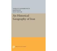 Vasilii Vladimirovich Barthold An Historical Geography of Iran (Tascabile)