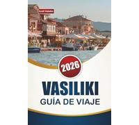 VASILIKI GUÍA DE VIAJE 2026: Descubra las mejores playas, deportes acuáticos, vistas panorámicas, cocina local y experiencias culturales en el oeste de Grecia
