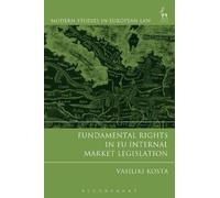 Vasiliki Kosta Fundamental Rights in EU Internal Market Legislation (Tascabile)