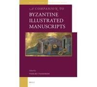 Vasiliki Tsamak A Companion to Byzantine Illustrated Manuscri (Copertina rigida)