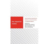 Vasilis Galis The Migration Mobile (Tascabile) Challenging Migration Studies
