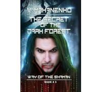 Vasily Mahanenk The Secret of the Dark Forest (The Way of the Shaman (Tascabile)