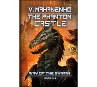 Vasily Mahanenko The Phantom Castle (The Way of the Shaman (Tascabile)