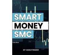 Vasily Trader Smart Money Concept SMC Trading Strategy From Scratch. (Tascabile)