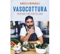 Vasocottura. Cucina sana e light in metà del tempo