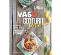 Vasocottura leggera. Tecniche e nuove ricette per cucinare in pochi minuti al microonde piatti sani e gustosi