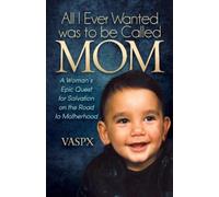 VASPX All I Ever Wanted was to be Called MOM (Tascabile)