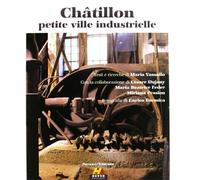 Vassallo,Maria. Formica,Enrico. - Châtillon petite ville industrielle.