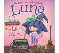 Vassi Rombis Luna the Little Witch-The True Colors of Friends (Copertina rigida)