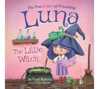 Vassi Rombis Luna the Little Witch-The True Colors of Friendship (Tascabile)