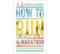 Vassos Alexander How to Run a Marathon (Tascabile)