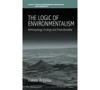 Vassos Argyrou The Logic of Environmentalism (Tascabile)