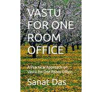 VASTU FOR ONE ROOM OFFICE: A Practical Approach on Vastu for One Room Office.