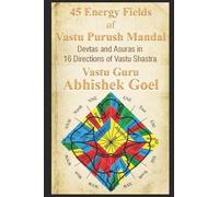 Vastu Guru Abhishek Goel 45 Energy Fields of Vastu Purush Mandal (Tascabile)