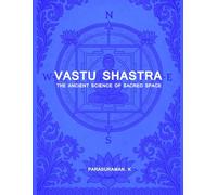 Vastu Shastra: The Ancient Science Of Sacred Space