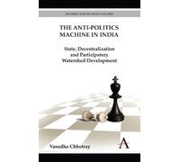 Vasudha Chhotray The Anti-Politics Machine in India (Copertina rigida)