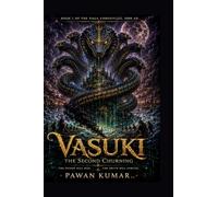Vasuki - The Second Churning: A Mythological Sci-Fi Thriller Set in 5000 AD