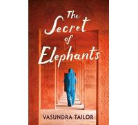 Vasundra Tailor The Secret of Elephants (Tascabile)
