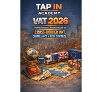 VAT 2026: The UK Director Practical Guide to Cross Border VAT, Compliance & Risk Control